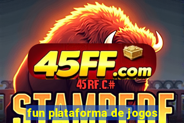 fun plataforma de jogos